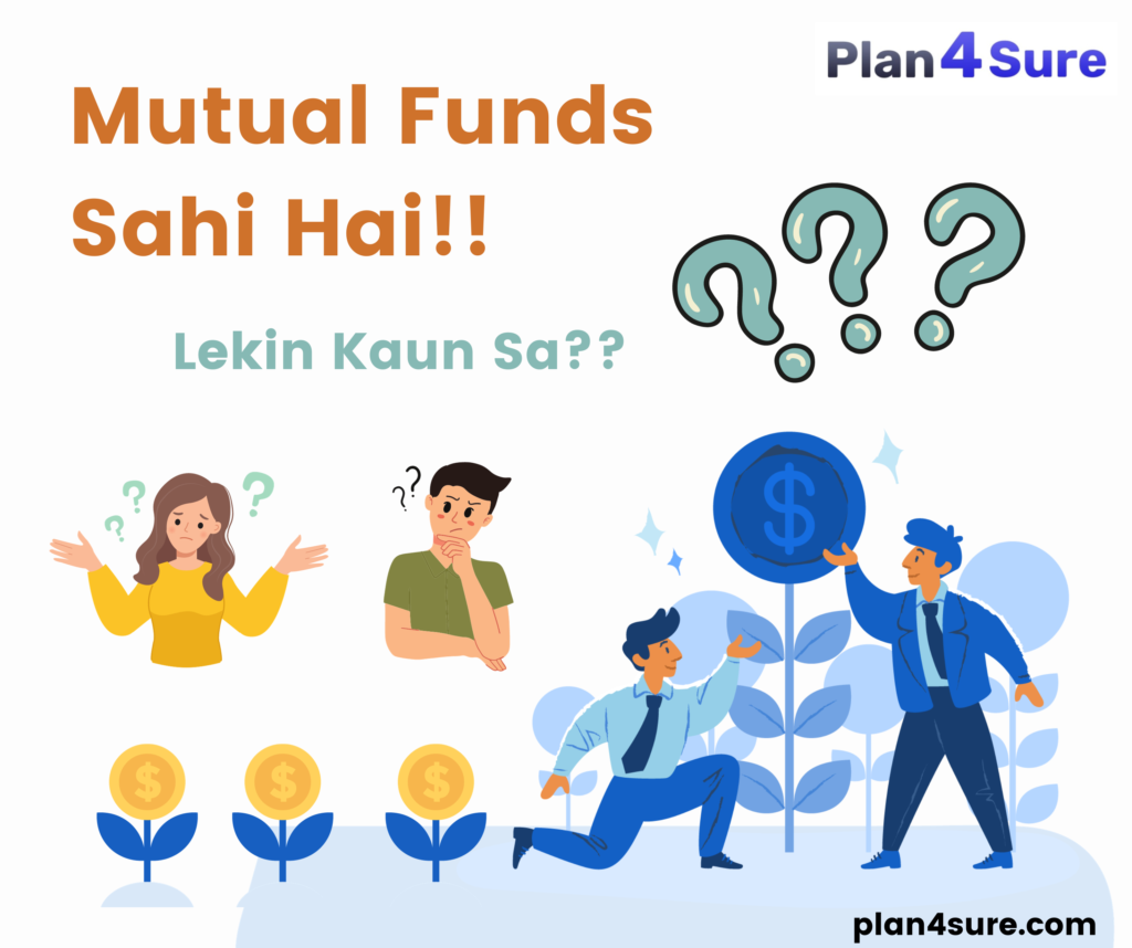 Mutual Fund Sahi Hai!! Lekin Kaun sa?
